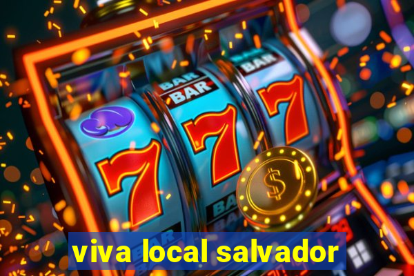 viva local salvador